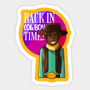 "Back In Cowboy Times" Cowboy Art Sticker